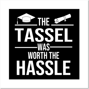 Funny Graduation Quote "The Tassel Was Worth the Hassle". Gift for graduates. Posters and Art